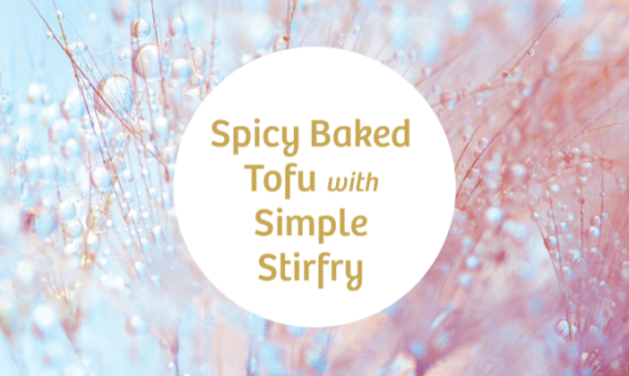 A round text box with the words spicy baked tofu with simple stir fry on a light blue and pink background